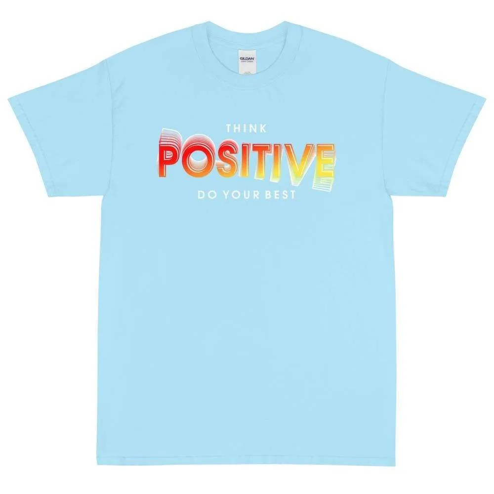 Think Positive Do Your Best T-Shirt